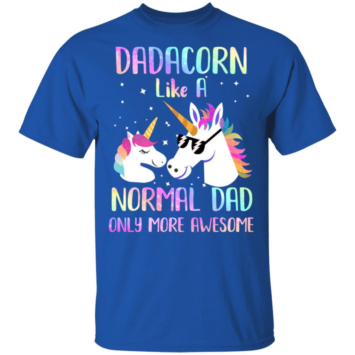 Dadacorn Like A Normal Dad Only More Awesome Unicorn Dad-T-Shirt & Hoodie-Classic T-Shirt-Royal