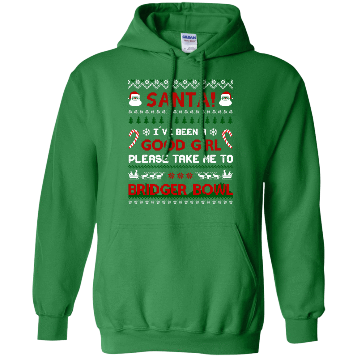 Santa I've Been A Good Girl Please Take Me To Bridger Bowl-T-Shirt & Hoodie-Pullover Hoodie-Irish Green