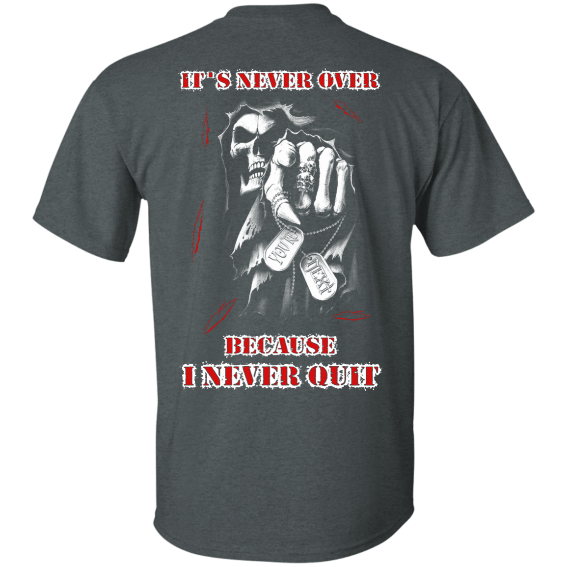 It's Never Over Because I Never Quit-T-Shirt & Hoodie-Classic T-Shirt-Dark Heather