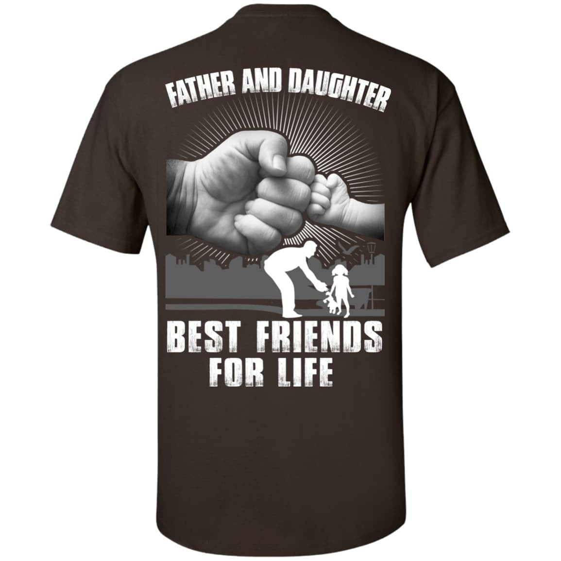 Father And Daughter Best Friends For Life-T-Shirt & Hoodie-Classic T-Shirt-Dark Chocolate