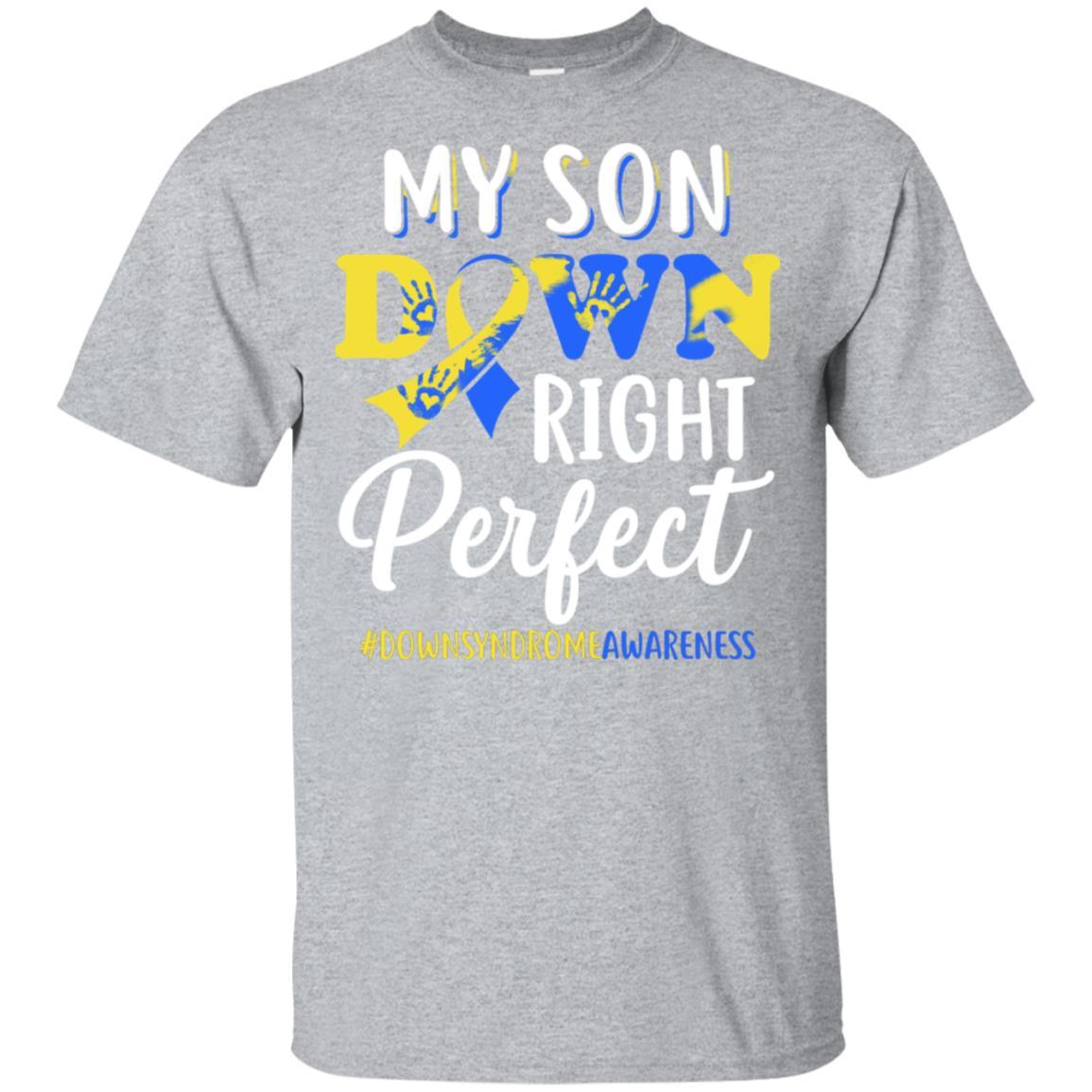 My Son Down Syndrome Awareness Down Right Perfect-T-Shirt & Hoodie-Classic T-Shirt-Sport Grey