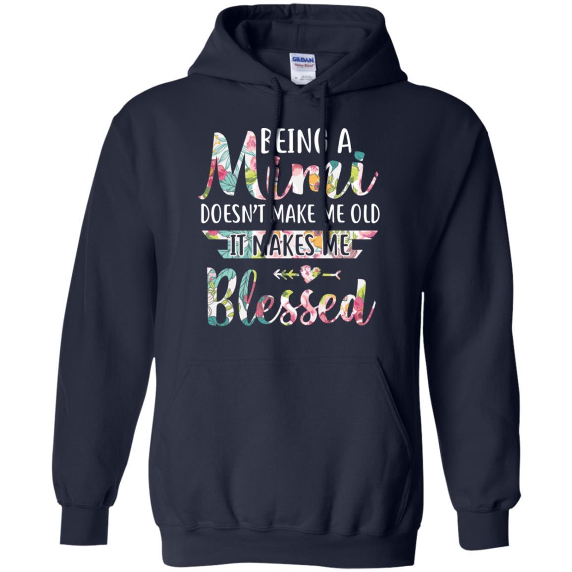 Being A Mimi Doesn't Make Me Old It Makes Me Blessed-T-Shirt & Hoodie-Pullover Hoodie-Navy