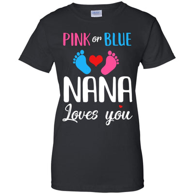 Pink Or Blue Nana Loves You Funny Gender Reveal Party Gift-T-Shirt & Hoodie-Women's T-Shirt-Black