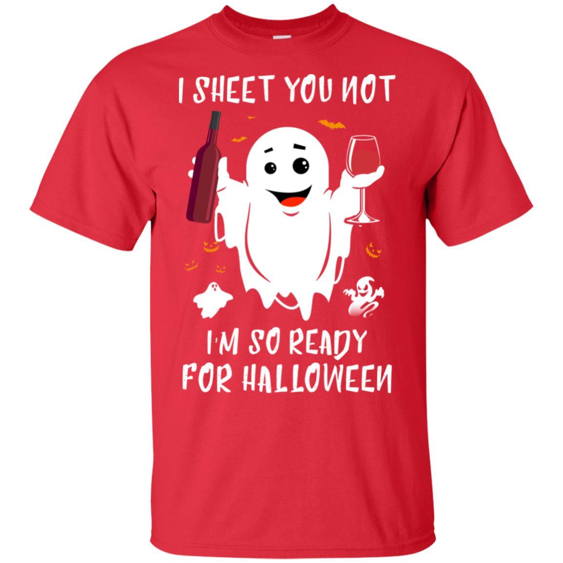 I Sheet You Not I'm So Ready For Halloween Boo Drinking Wine-T-Shirt & Tank Top-Classic T-Shirt-Red