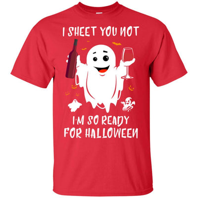 I Sheet You Not I'm So Ready For Halloween Boo Drinking Wine-T-Shirt & Tank Top-Classic T-Shirt-Red