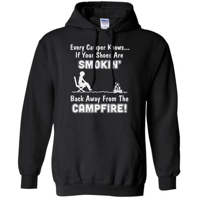 Every Camper Knows If Your Shoes Are Smokin' Camping-T-Shirt & Hoodie-Pullover Hoodie-Black