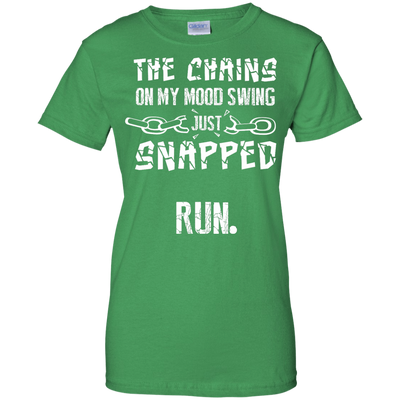 The Chains On My Mood Swing Just Snapped Run-T-Shirt & Hoodie-Women's T-Shirt-Irish Green