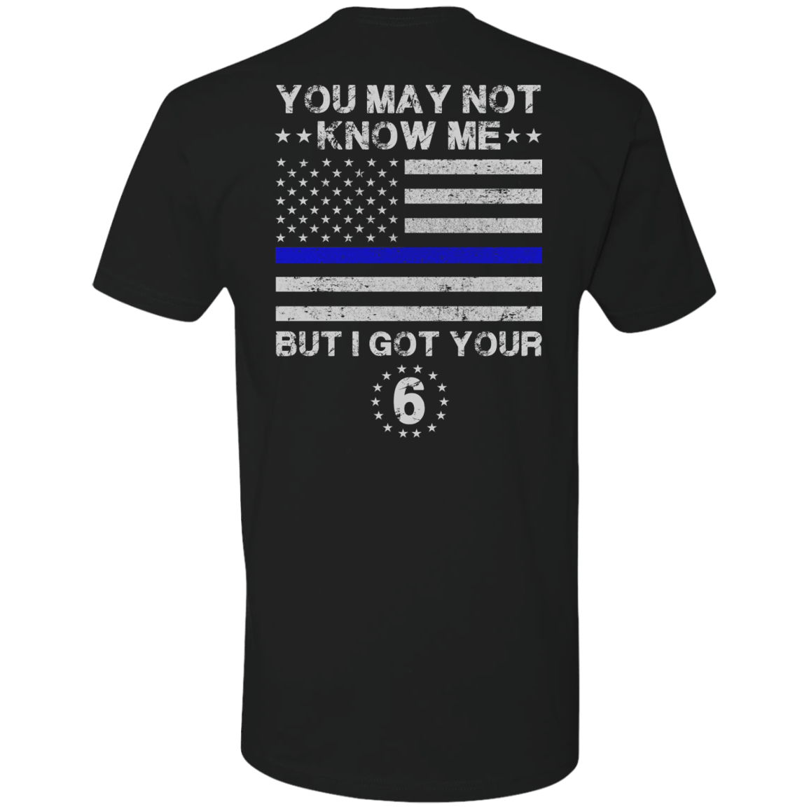 You May Not Know Me But I Got Your 6 Police-T-Shirt & Hoodie-Premium T-Shirt-Black