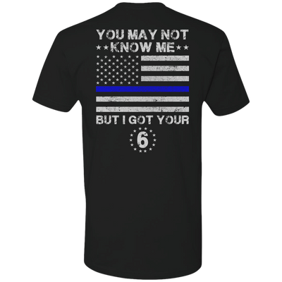 You May Not Know Me But I Got Your 6 Police-T-Shirt & Hoodie-Premium T-Shirt-Black