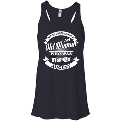 Never Underestimate An Old Woman Who Was Born In August-T-Shirt & Hoodie-Women's Flowy Racerback Tank-Midnight