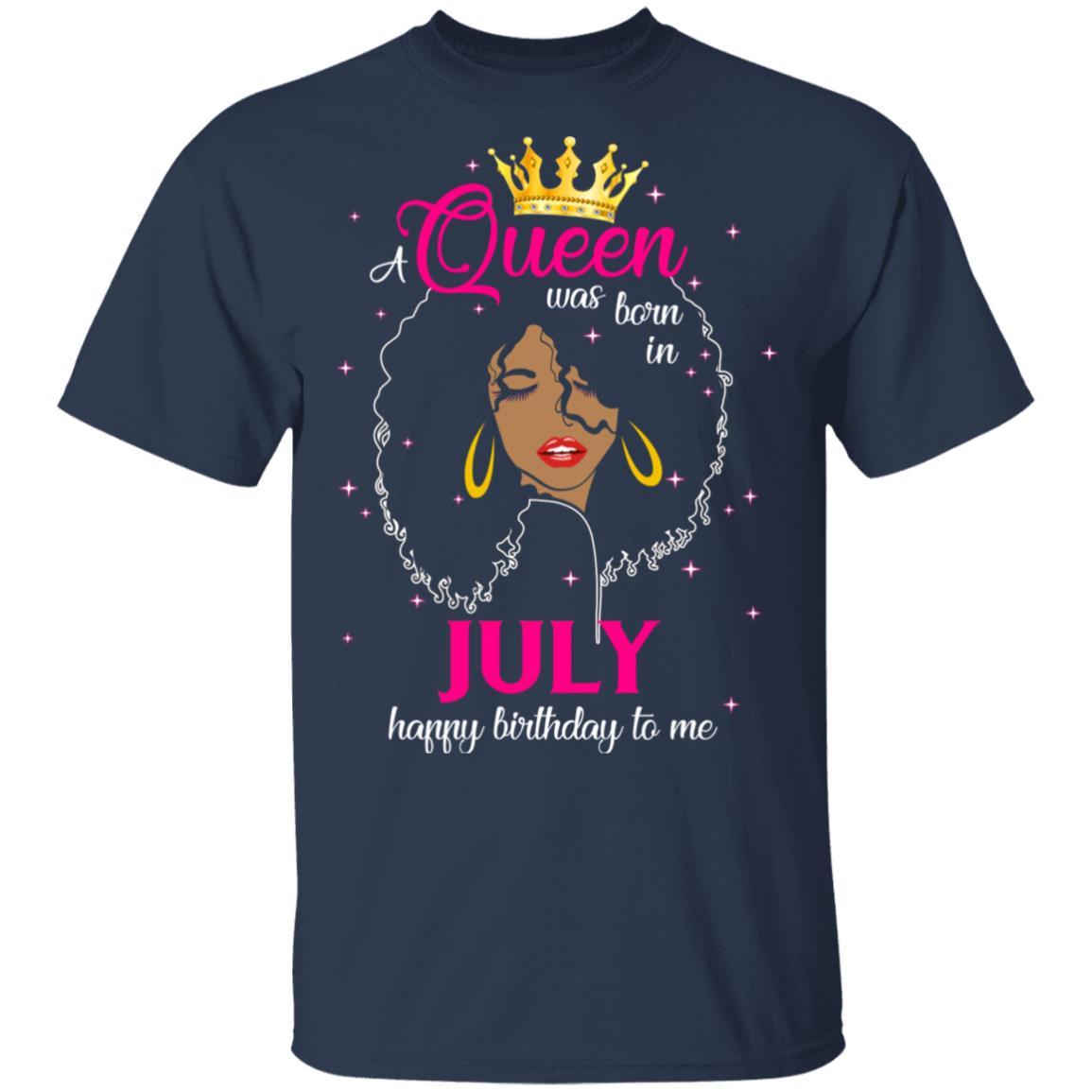 Cool A Queen Was Born In July Happy Birthday To Me Gifts-T-Shirt & Tank Top-Classic T-Shirt-Navy