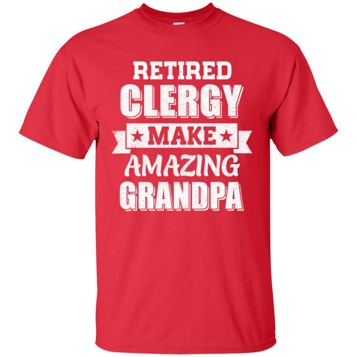 Funny Retired Clergy Make Amazing Grandpa Gifts-T-Shirt & Hoodie-Classic T-Shirt-Red