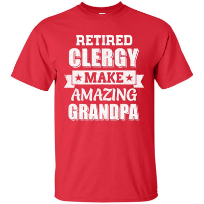Funny Retired Clergy Make Amazing Grandpa Gifts-T-Shirt & Hoodie-Classic T-Shirt-Red
