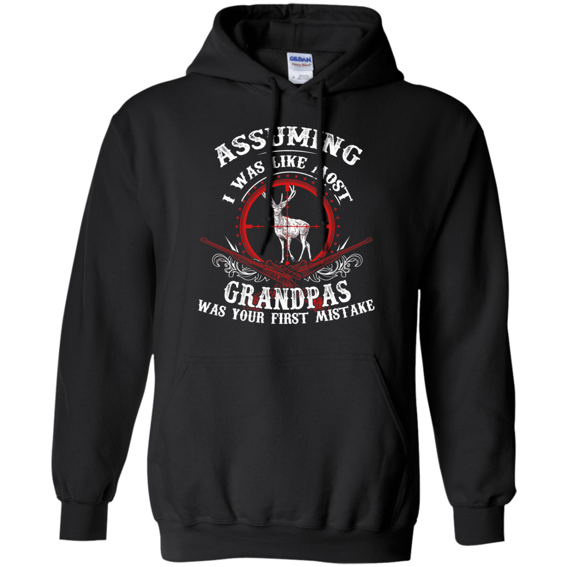 Assuming I was like most grandpas was your first mistake-T-Shirt & Hoodie-Pullover Hoodie-Black