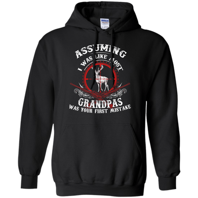 Assuming I was like most grandpas was your first mistake-T-Shirt & Hoodie-Pullover Hoodie-Black