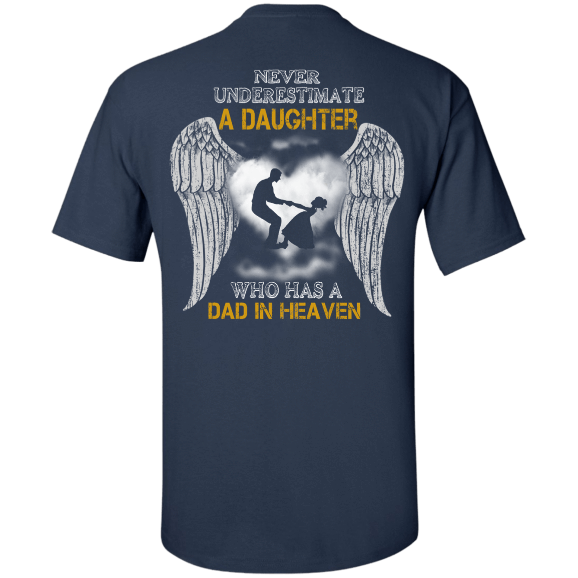 Never Underestimate A Daughter Who Has A Dad In Heaven-T-Shirt & Hoodie-Classic T-Shirt-Navy