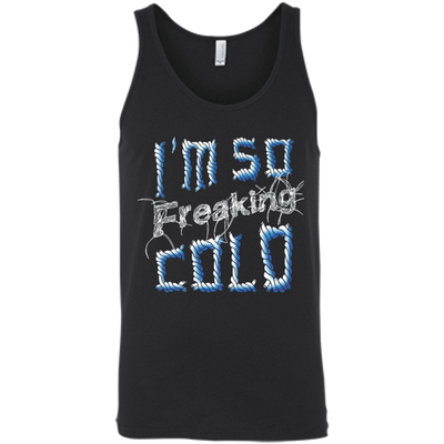 I'm So Freaking Cold-T-Shirt & Hoodie-Unisex Tank-Black