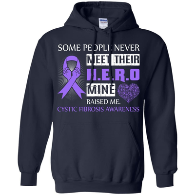 Cystic Fibrosis Awareness Some People Never Meet Hero-T-Shirt & Hoodie-Pullover Hoodie-Navy
