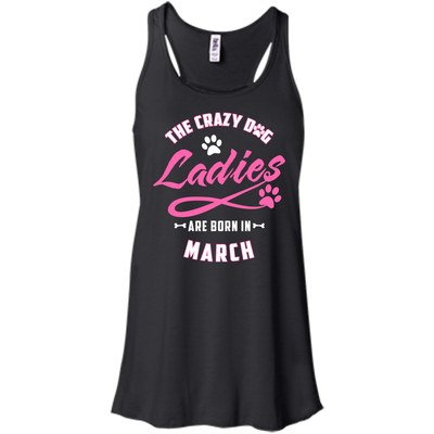 The Crazy Dog Ladies Are Born In March-T-Shirt & Hoodie-Women's Flowy Racerback Tank-Black