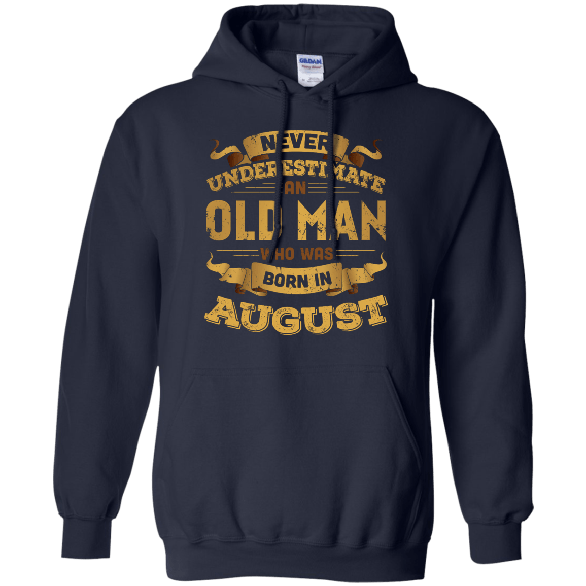 Never Underestimate An Old Man Who Was Born In August-T-Shirt & Hoodie-Pullover Hoodie-Navy