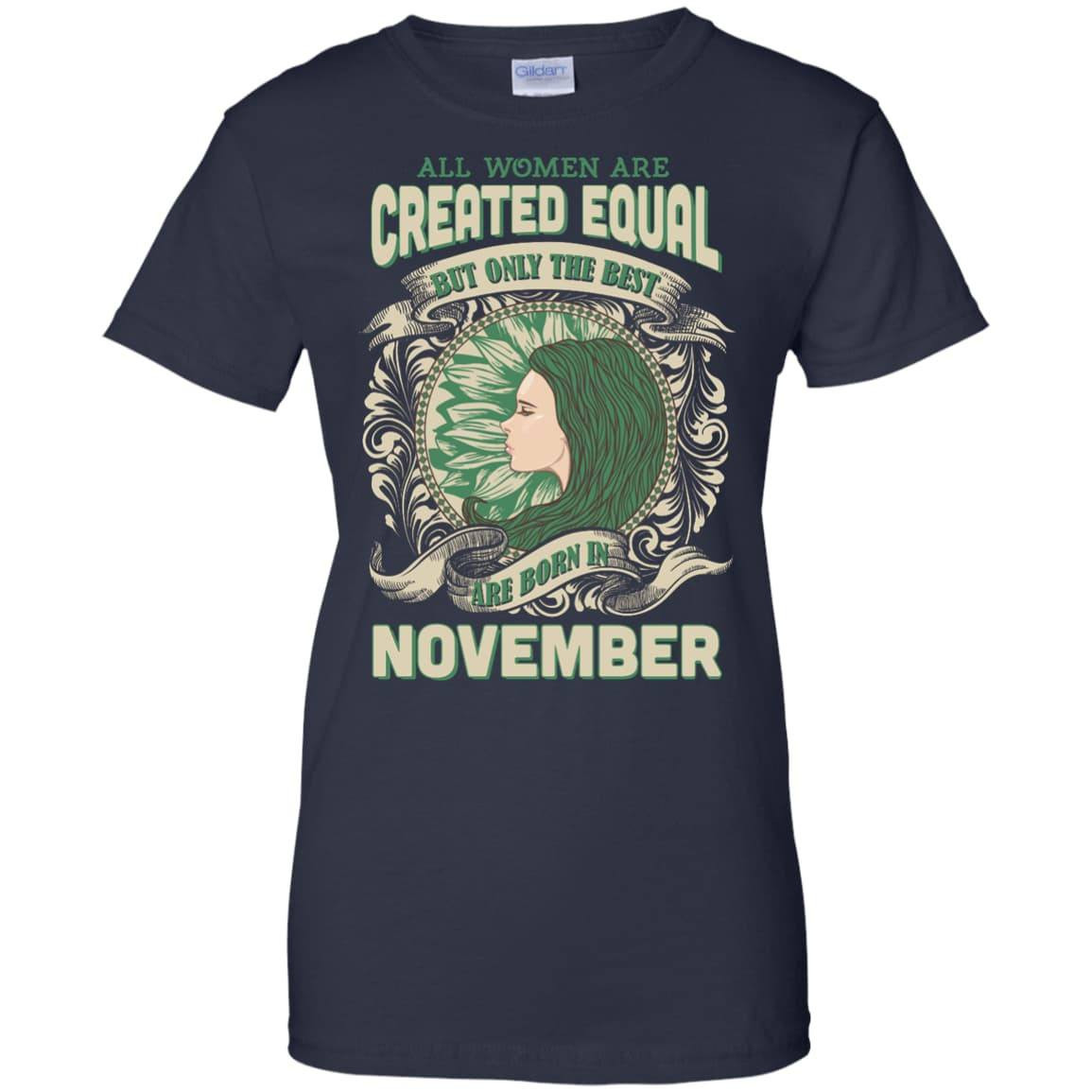 All Women Are Created Equal The Best Born In NOVEMBER-T-Shirt & Hoodie-Women's T-Shirt-Navy