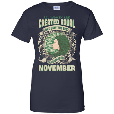 All Women Are Created Equal The Best Born In NOVEMBER-T-Shirt & Hoodie-Women's T-Shirt-Navy