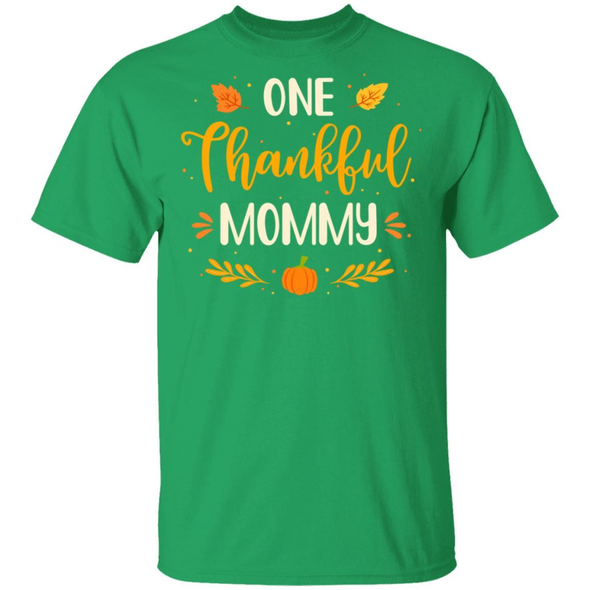 One Thankful Mommy Thanksgiving Day Family Matching Gift-T-Shirt & Sweatshirt-Classic T-Shirt-Irish Green