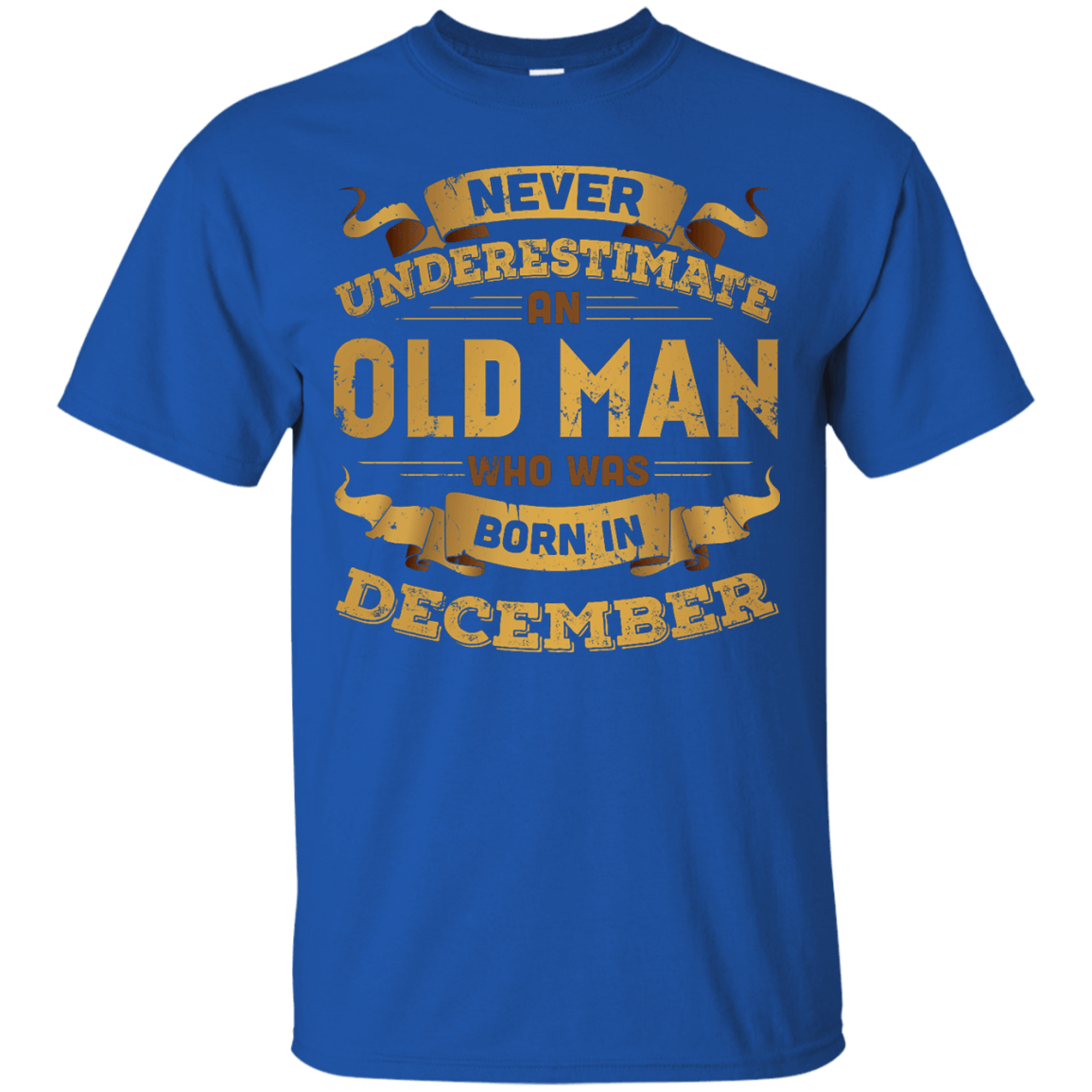 Never Underestimate An Old Man Who Was Born In December-T-Shirt & Hoodie-Classic T-Shirt-Royal