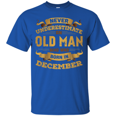 Never Underestimate An Old Man Who Was Born In December-T-Shirt & Hoodie-Classic T-Shirt-Royal