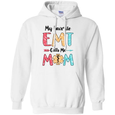 My Favorite EMT Calls Me Mom Mothers Day Gift-T-Shirt & Hoodie-Pullover Hoodie-White