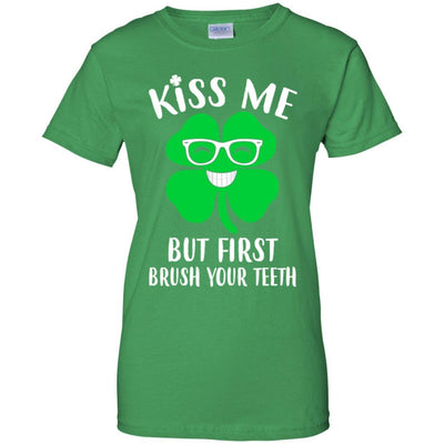 Kiss Me But First Brush Your Teeth Funny St Patrick's Day-T-Shirt & Hoodie-Women's T-Shirt-Irish Green