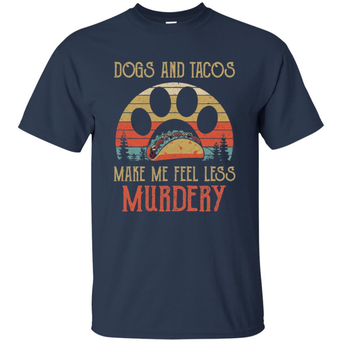 Dogs And Tacos Make Me Feel Less Murdery-T-Shirt & Hoodie-Classic T-Shirt-Navy