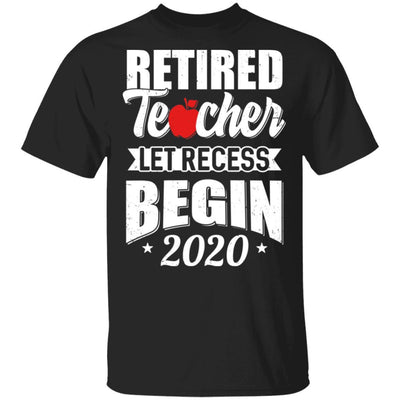 Retired Teacher Let Recess Begin 2020 Retirement-T-Shirt & Hoodie-Classic T-Shirt-Black