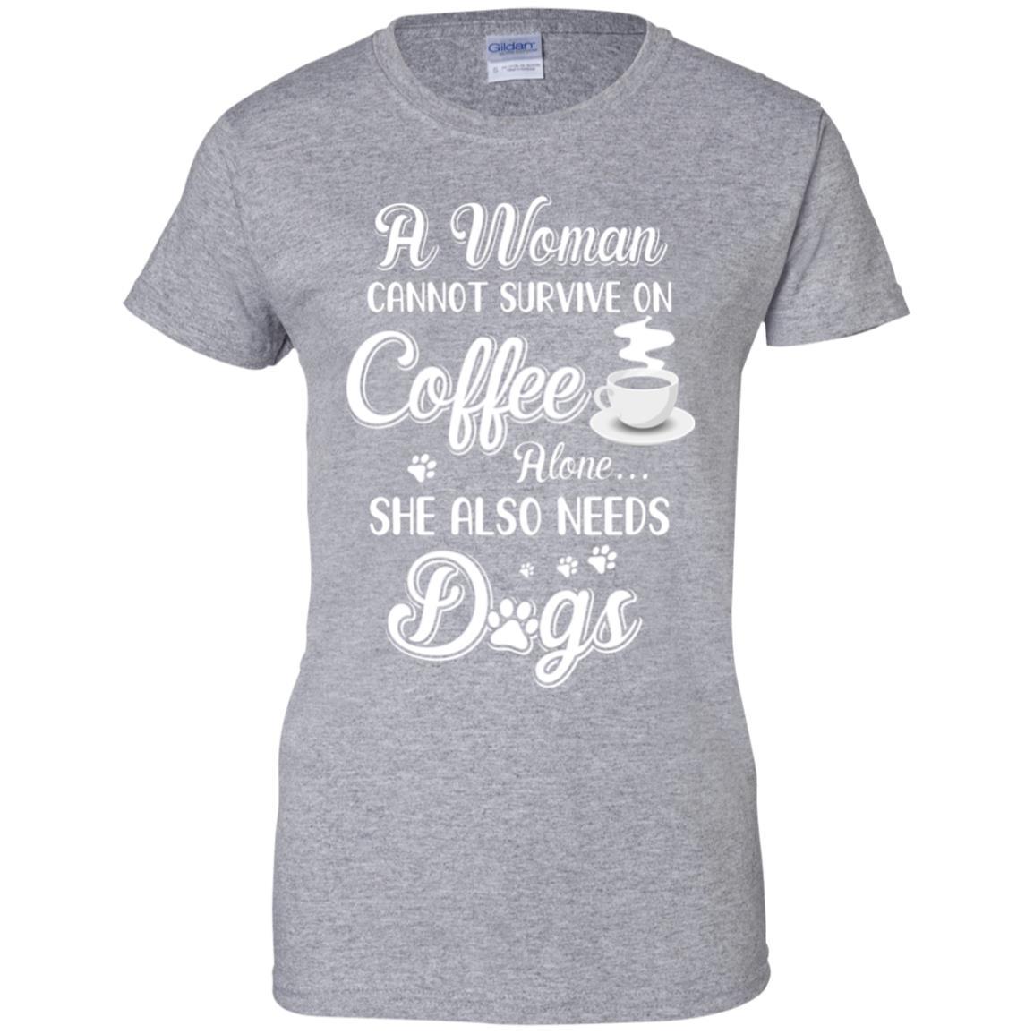 A Woman Cannot Survive On Coffee Alone She Also Needs Dogs-T-Shirt & Tank Top-Women's T-Shirt-Sport Grey