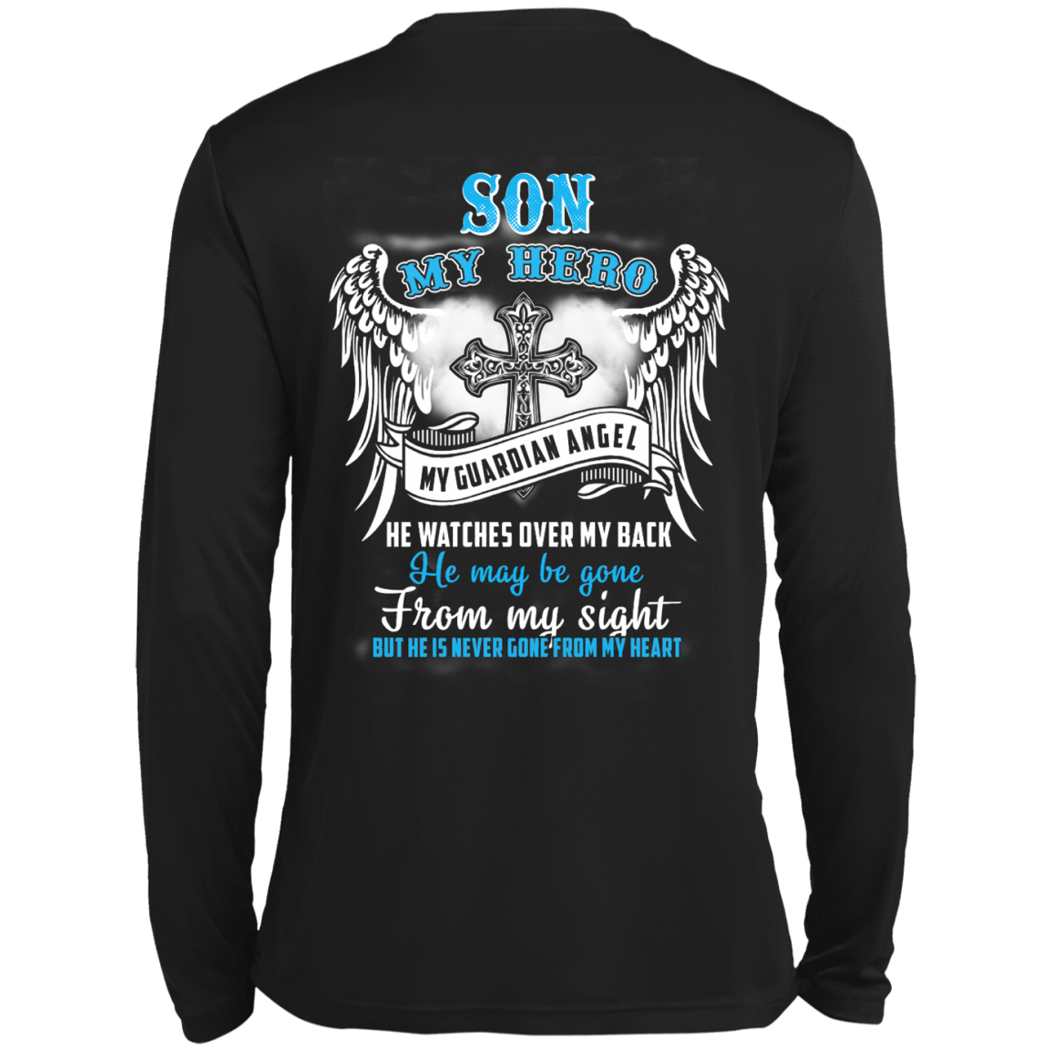 My Son My Hero My Guardian Angel He Watches Over My Back-T-Shirt & Hoodie-Long Sleeve T-Shirt-Black