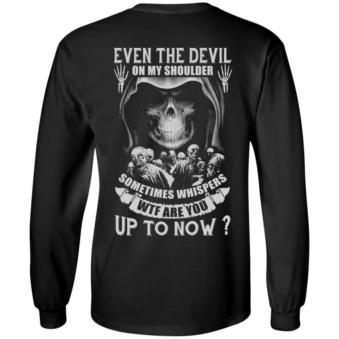 Even The Devil On My Shoulder Sometime Whispers-T-Shirt & Hoodie-Long Sleeve T-Shirt-Black