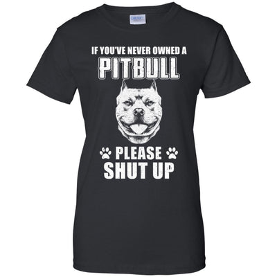 If You've Never Owned A Pit Bull Please Shut Up Lover-T-Shirt & Hoodie-Women's T-Shirt-Black