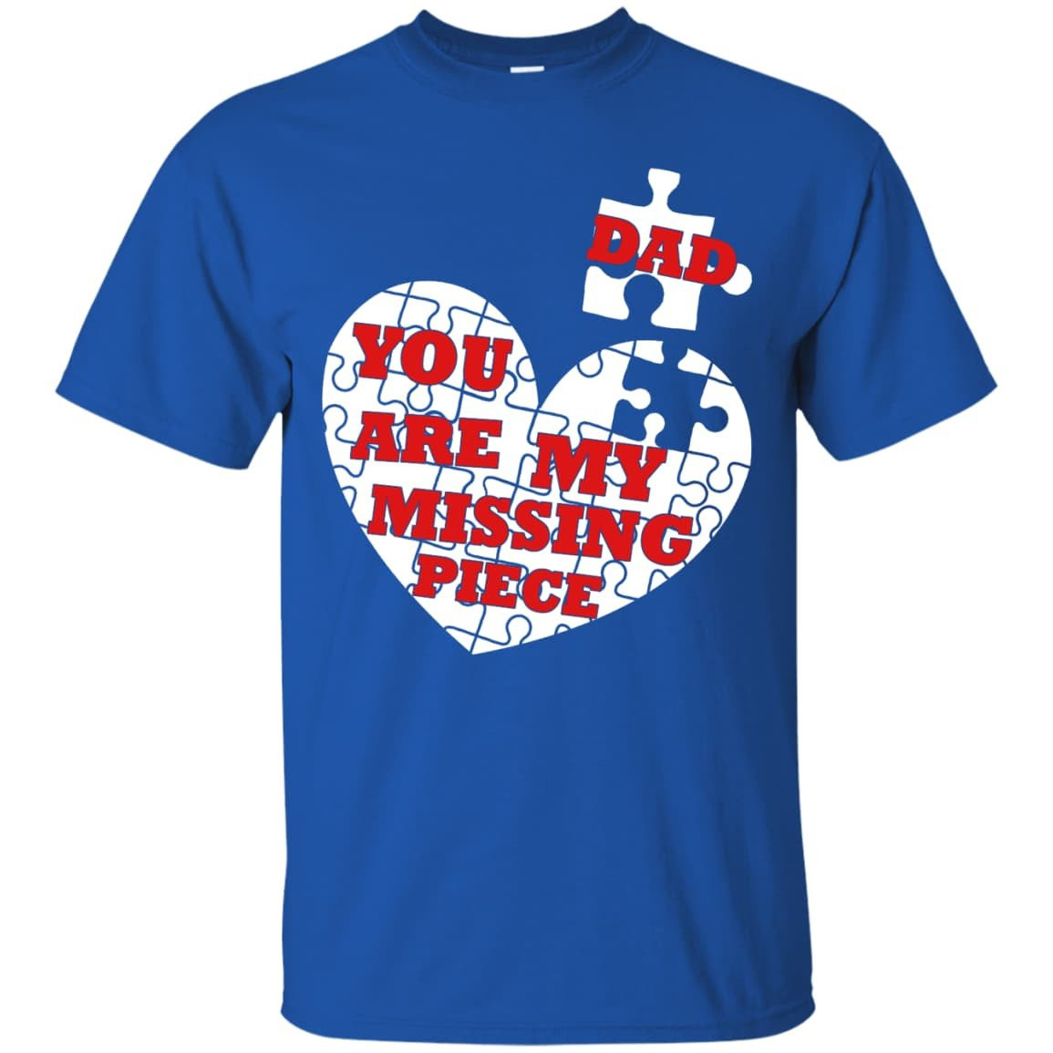 DAD YOU ARE MY MISSING PIECE-T-Shirt & Hoodie-Classic T-Shirt-Royal