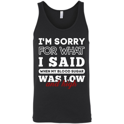 I'm Sorry For What I Said When My Blood-T-Shirt & Hoodie-Unisex Tank-Black