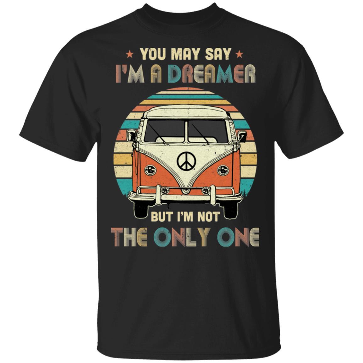 Vintage Retro Hippie You May Say I'm A Dreamer