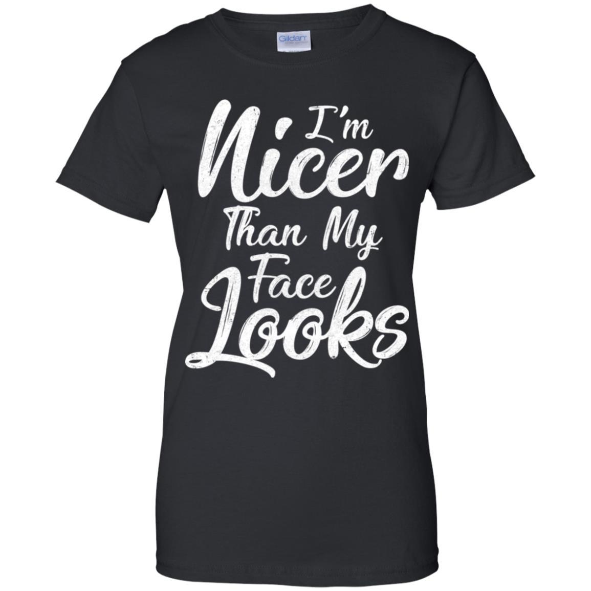 I'm Nicer Than My Face Looks Funny Saying-T-Shirt & Tank Top-Women's T-Shirt-Black