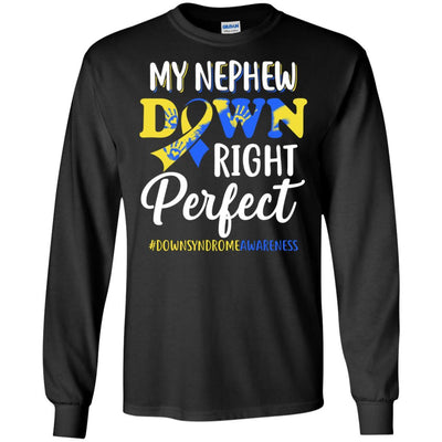 My Nephew Down Syndrome Awareness Down Right Perfect-T-Shirt & Hoodie-Long Sleeve T-Shirt-Black
