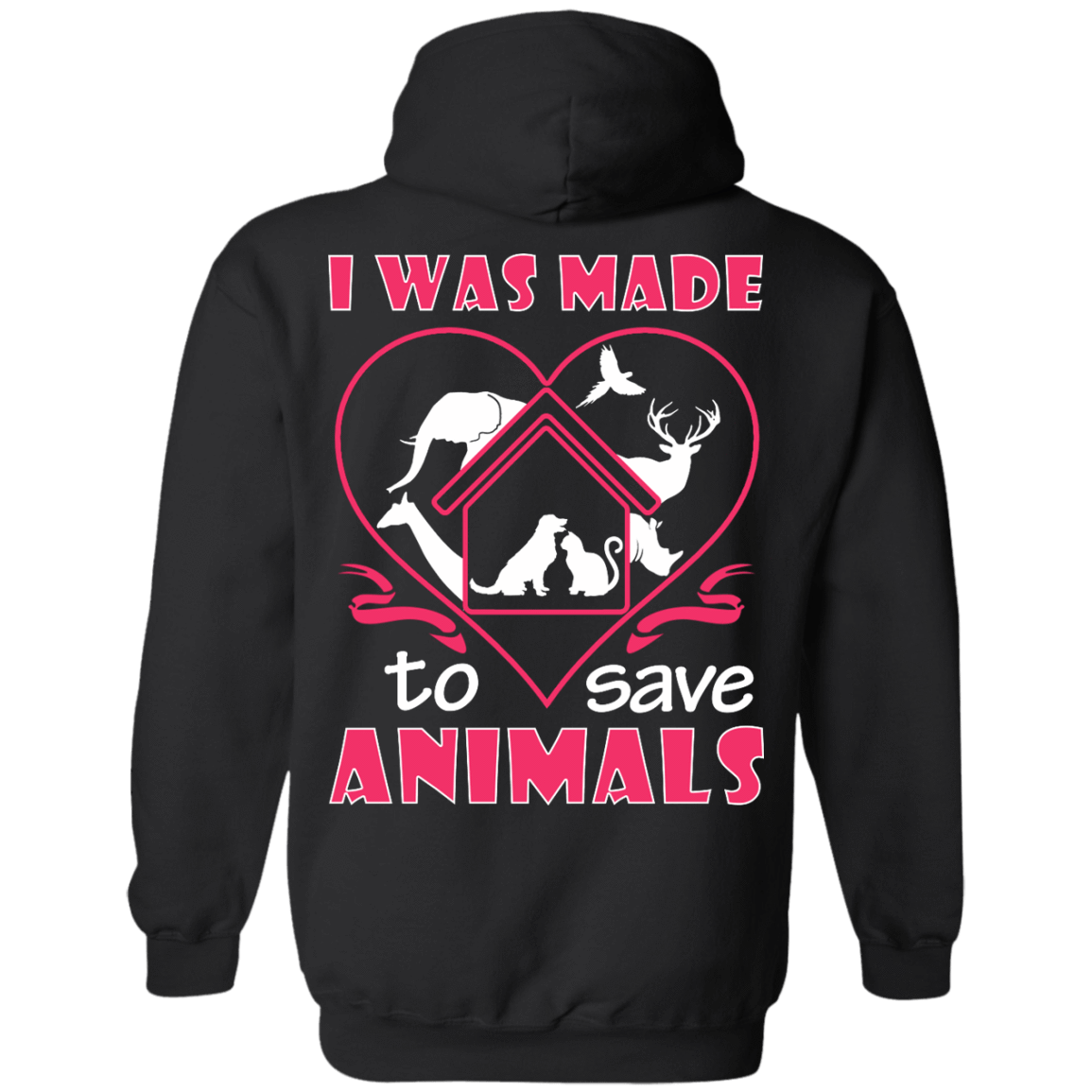 I Was Made To Save Animals-T-Shirt & Hoodie-Pullover Hoodie-Black