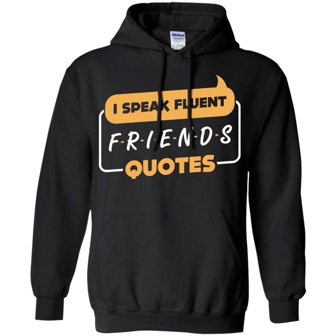 I Speak Fluent Friends Quotes-T-Shirt & Hoodie-Pullover Hoodie-Black