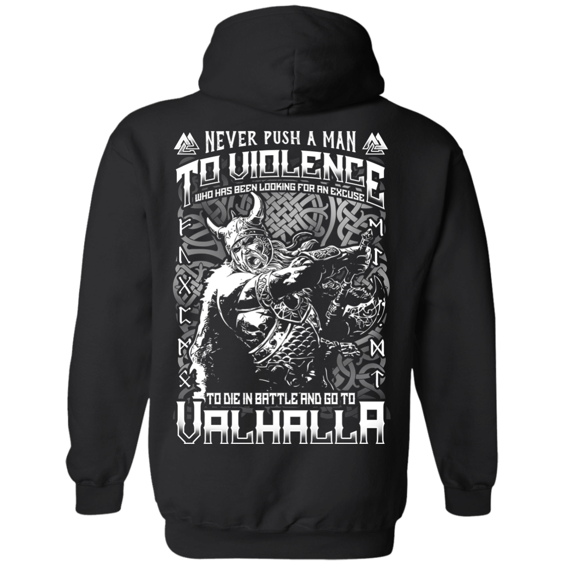Never Push A Man To Violence Who Go To Valhalla-T-Shirt & Hoodie-Pullover Hoodie-Black