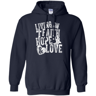 Living on Faith Hope and Love-T-Shirt & Hoodie-Pullover Hoodie-Navy
