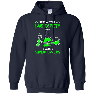 Screw Your Lab Safety I Want Superpowers-T-Shirt & Hoodie-Pullover Hoodie-Navy