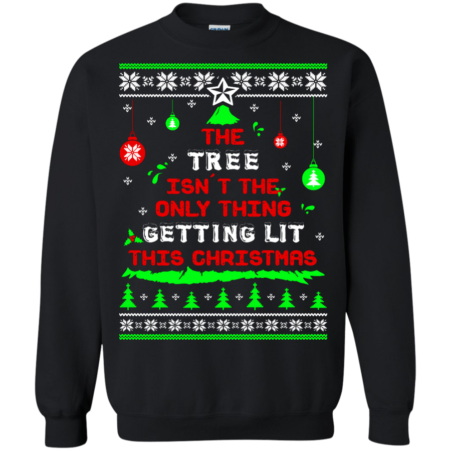 The Tree Isn't The Only Thing Getting Lit This Christmas Ugly Sweater-T-Shirt & Hoodie-Crewneck Sweatshirt-Black
