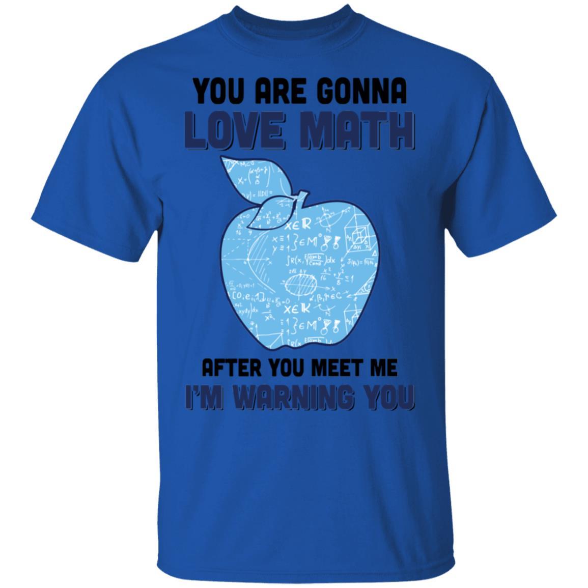 You Are Gonna Love Math Teacher Gifts-T-Shirt & Hoodie-Classic T-Shirt-Royal