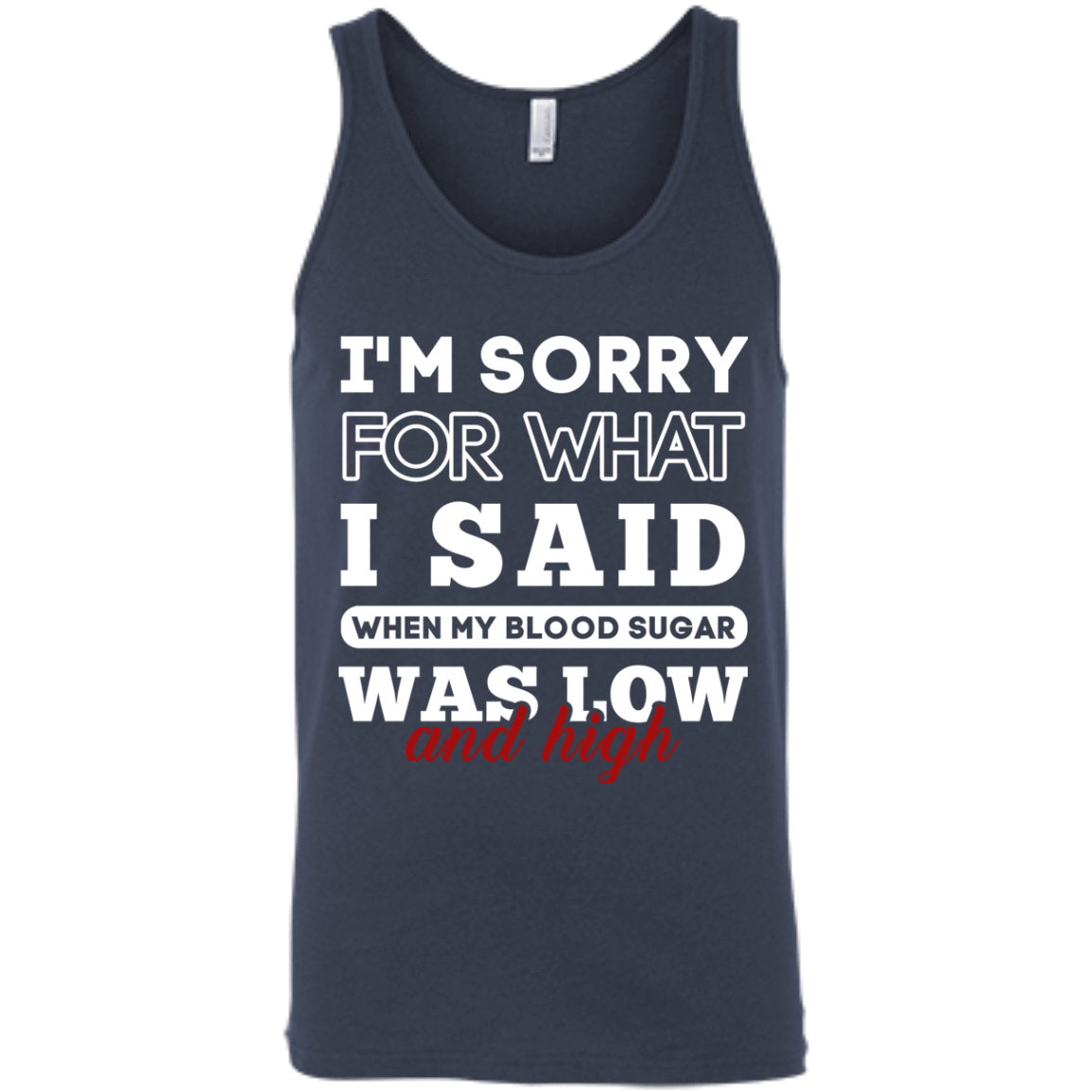 I'm Sorry For What I Said When My Blood-T-Shirt & Hoodie-Unisex Tank-Navy